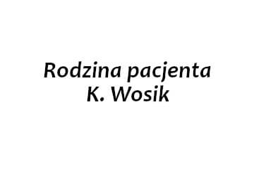 Darczyńca: Rodzina pacjenta K. Wosik